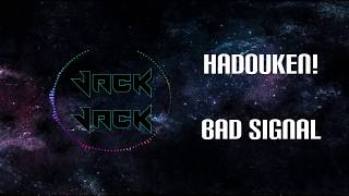 Hadouken! - Bad Signal (\u0026 Lyrics)