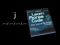 Morse Code Tutorial - J