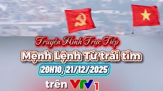 Hot: Đón Xem “ Mệnh Lệnh Từ Trái Tim” THTT trên VTV1 tối nay 20H10- 21/12/2025. #qdndvn