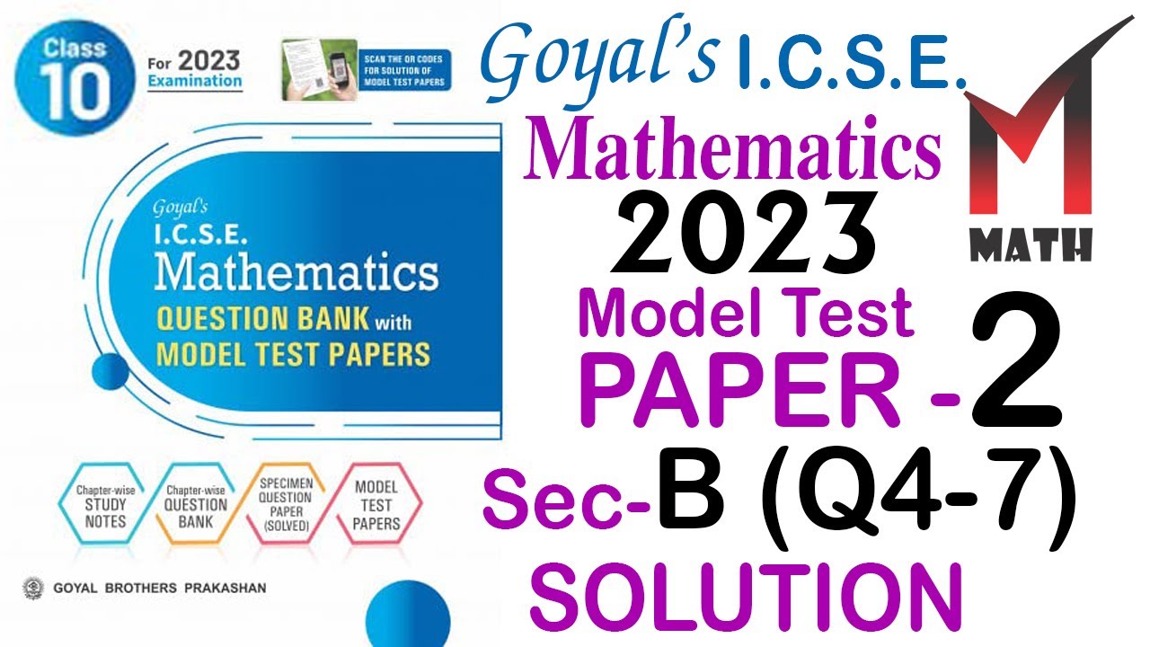 Goyal's Model Test Paper 2023 Maths Class 10 ICSE Solved I Paper -2 ...