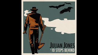 Julian Jones 10 Steps Behind