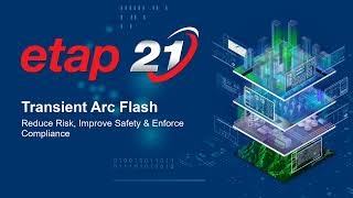 ETAP 21 - Transient Arc Flash