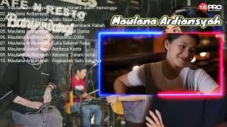 TERBARU!!! MAULANA ARDIANSYAH- FULL ALBUM II full album maulana ardianysah