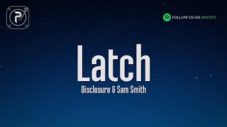 Disclosure - Latch (Lyrics) feat. Sam Smith