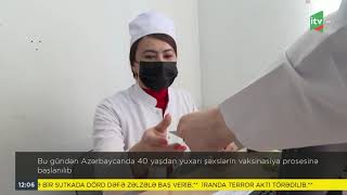 Bu gündən Azərbaycanda 40 yaşdan yuxarı şəxslərin vaksinasiya prosesinə başlanılıb