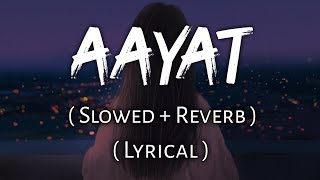 Aayat - Bajirao Mastani - ( Slowed + Reverb ) | Ear Candy | Use Headphones 🎧🎧