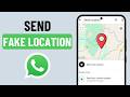 How to Send Fake Location on WhatsApp on Android (2026)