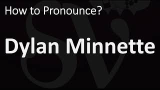 How to Pronounce Dylan Minnette? (CORRECTLY)