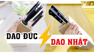 Dao Nhật và dao Đức khác nhau như thế nào? | Review so sánh dao Nhật và dao Đức