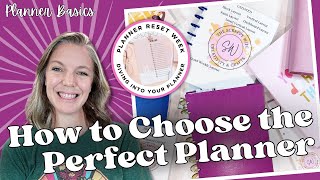 How to Choose the Perfect Planner || Planner Reset Week || Planner Basics