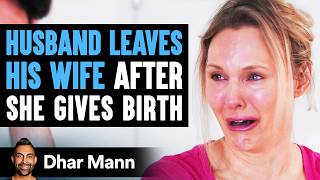 Husband Leaves Wife After Birth, Parents Then Teach Him An Important Lesson | Dhar Mann