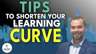 Tips To Shorten Your Learning Curve