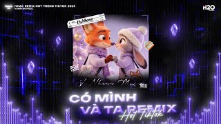 Có Mình Và Ta Remix, Nhường Lại Nỗi Đau Remix🎼Một Sương Hai Nắng Dãi Dầu Cùng Nhau🎼Nhạc Remix TikTok
