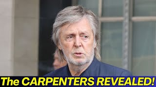 Paul McCartney BREAKS SILENCE On The Carpenters!