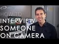 How to Interview Someone on Camera