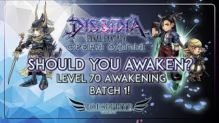 Dissidia: Opera Omnia - Should You Awaken? Lvl 70 Awakening Batch 1!!