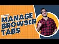 Say Goodbye to Tab Overload! Manage Your Browser Tabs
