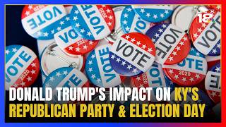 ELECTION DAY: Previewing Donald Trump's impact on KY election ahead of Tuesday's results