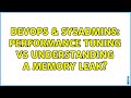 DevOps & SysAdmins: performance tuning vs understanding a memory leak? (2 Solutions!!)