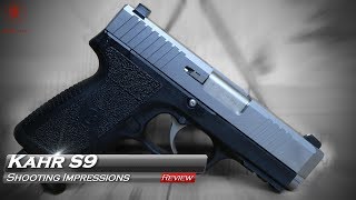 Kahr S9 Shooting Impressions and Range Review