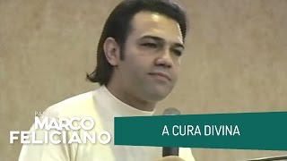 A CURA DIVINA, PASTOR MARCO FELICIANO