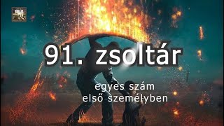 91. zsoltár egyes szám első személyben (MEGVALLÁS ! )