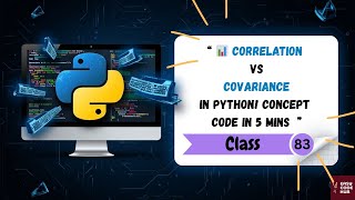 Correlation vs Covariance in Python | Simple Explanation with Code | Class-83 EASYCODEHUB