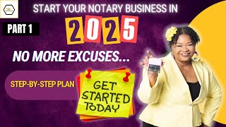 Part One: No More Excuses in 2025/ How to Start or Grow Your Notary Business