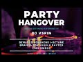 PARTY HANGOVER MIX_DJ VSPIN_2024 | DEMARCO | KONSHENS | VYBEZ | I-OCTANE | EXBOY.