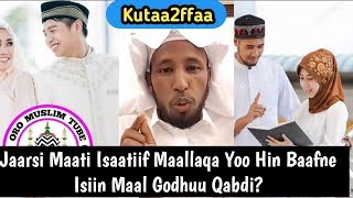 ||Ustaz Sa'ad Aliyyi||Jaarsi Jaartiif Maallaqa Kannuu Yoo Didee Isiin Maal Godhuu Qabdi  kutaa2ffaa