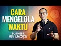 Cara Mengelola Waktu Agar Semua Bisa Anda Dapatkan | Dr. Indrawan Nugroho