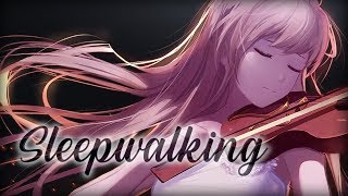 Nightcore - Sleepwalking