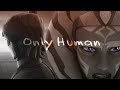 ＯＮＬＹ ＨＵＭＡＮ || Anakin & Ahsoka