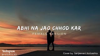 Abhi na Jao Chhod Kar - A Timeless Melody (Sanjeevani's version)