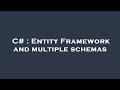 C# : Entity Framework and multiple schemas