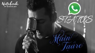 Main Taare Song | Salman Khan | Zaheer Iqbal | Pranutan Bahl | Notebook | Whatsapp status