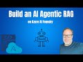 Build Your First AI Agentic RAG in Azure AI Foundry 🚀 (Fun & Easy Guide)