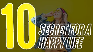 10 Secrets for a Happy Life | #motivationforyou