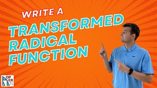 Write Transformations of Radical Functions