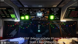 QSERF (Megaupdate Phase 2) | Reactor Stall + Reignition | Roblox