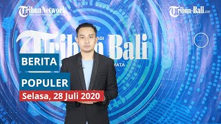 Berita populer Tribun Bali hari ini, Selasa 28 Juli 2020.