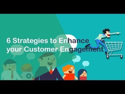 6 strategies to increase your customer engagement