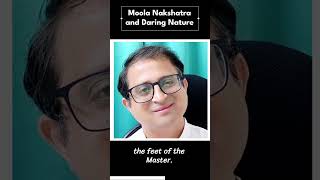 Moola Nakshatra and Daring Nature