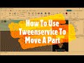 Roblox Studio How to Series: MAKE A MOVING PART WITH TWEENSERVICE