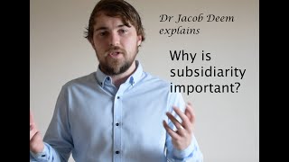 Why is subsidiarity important?