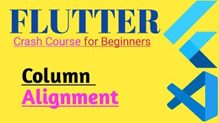 Flutter Understanding Column Alignment