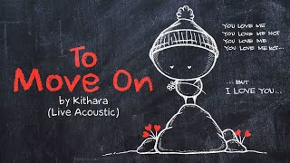 Kithara - TO MOVE ON (Live Acoustic) || Animated Lyric Video by Ella Banana