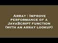 Array : Improve performance of a JavaScript function (with an array lookup)
