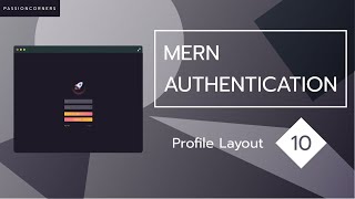 Full Stack MERN Authentication # 10 - Profile Layout