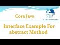 Core Java 55 - Interface Example For abstract Method